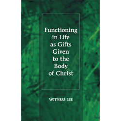 Functioning in Life as Gifts Given to the Body of Christ