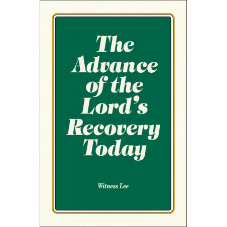 Advance of the Lord's Recovery Today, The