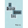 Blessed Human Life, A