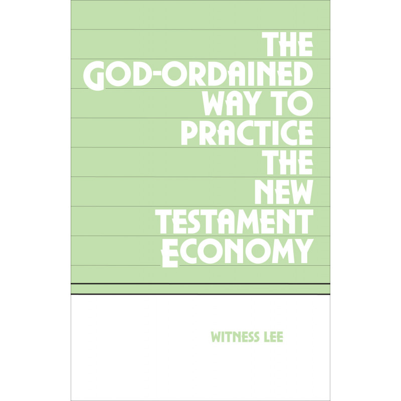 God-ordained Way to Practice the New Testament Economy, The