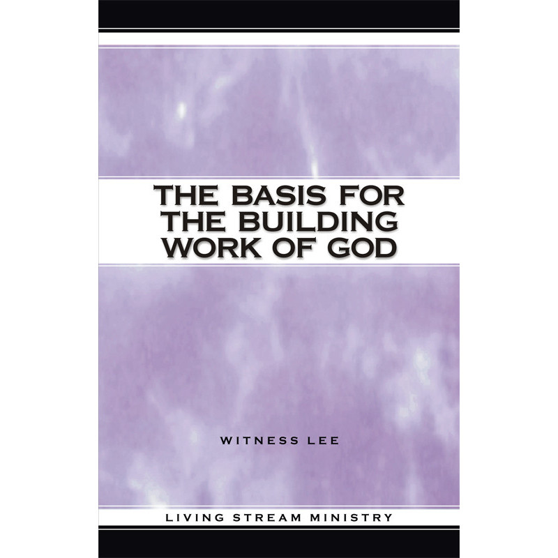 Basis for the Building Work of God, The