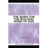 Basis for the Building Work of God, The
