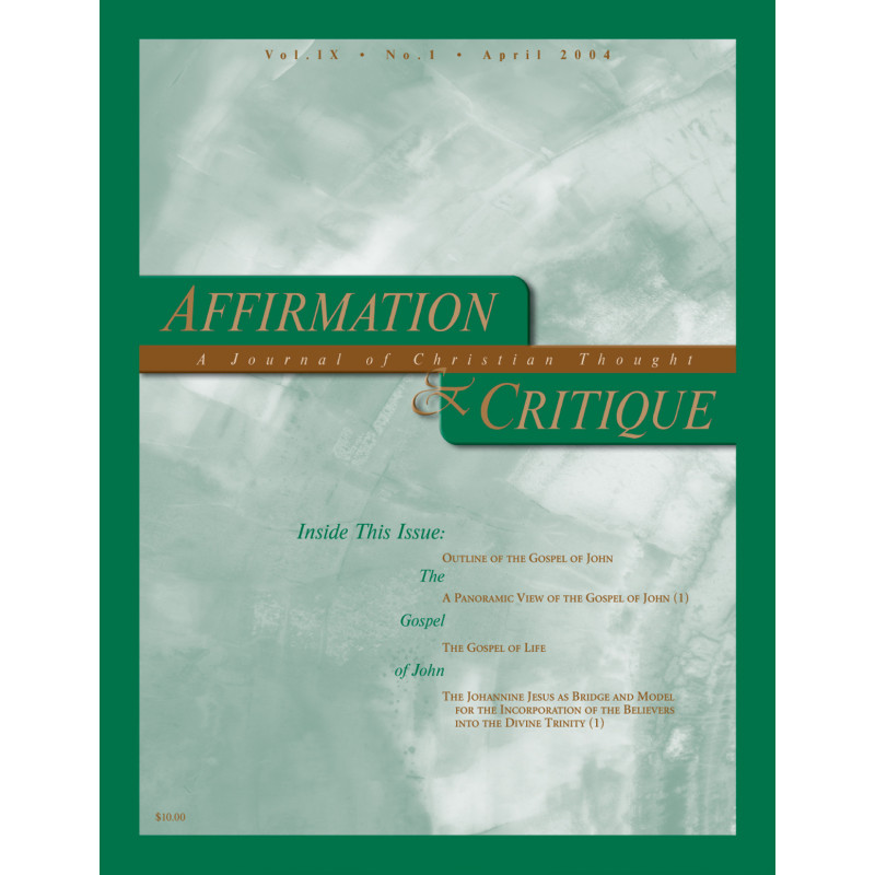 Affirmation and Critique, Vol. 09, No. 1, April 2004 - The Gospel of John