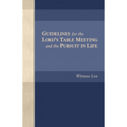 Guidelines for the Lord's Table Meeting and the Pursuit in Life