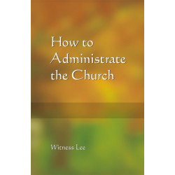 How to Administrate the Church