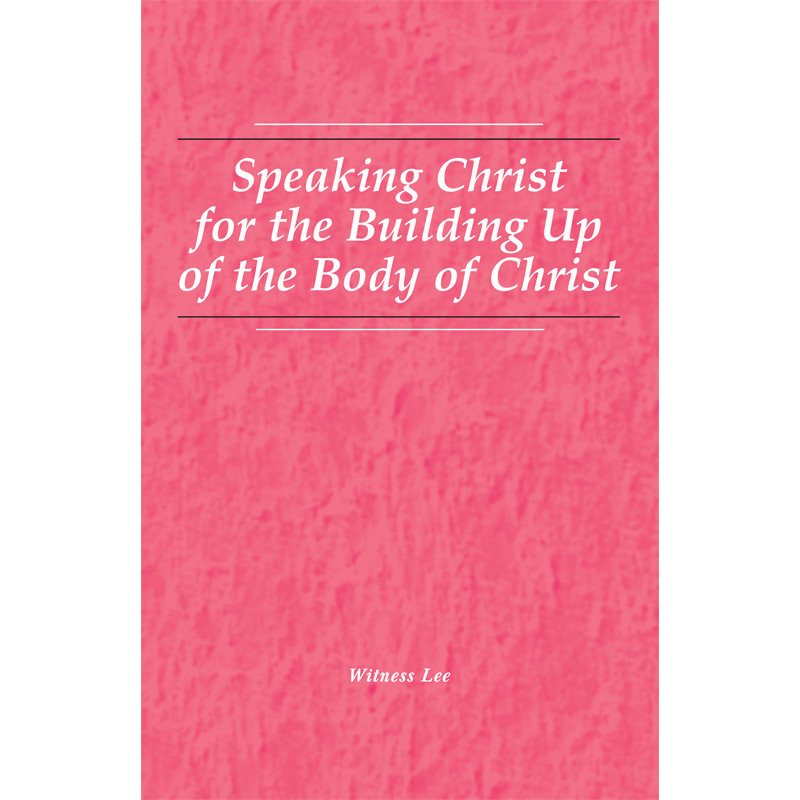 Speaking Christ for the Building Up of the Body of Christ