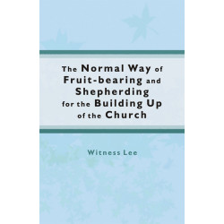 Normal Way of Fruit-bearing and Shepherding for the Building Up of the Church, The