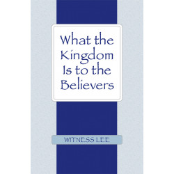 What the Kingdom Is to the Believers