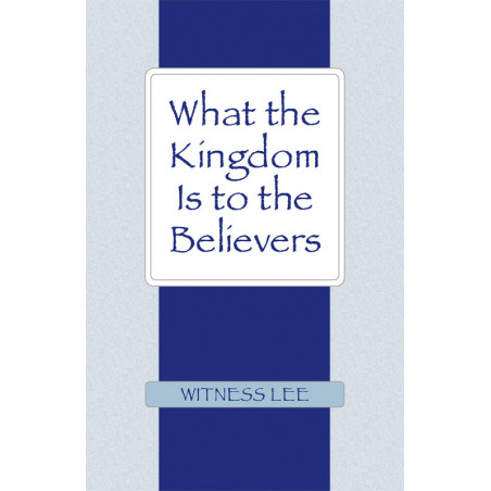 What the Kingdom Is to the Believers