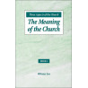 Three Aspects of the Church, Book 1: The Meaning of the Church