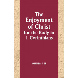 Enjoyment of Christ for the Body in 1 Corinthians, The