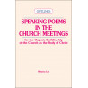 Speaking Poems in the Church Meetings for the Organic Building Up of the Church as the Body of Christ (Outlines)