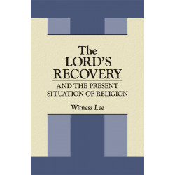 Lord's Recovery and the Present Situation of Religion, The