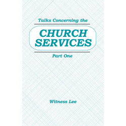 Talks Concerning the Church Services (Part 1)
