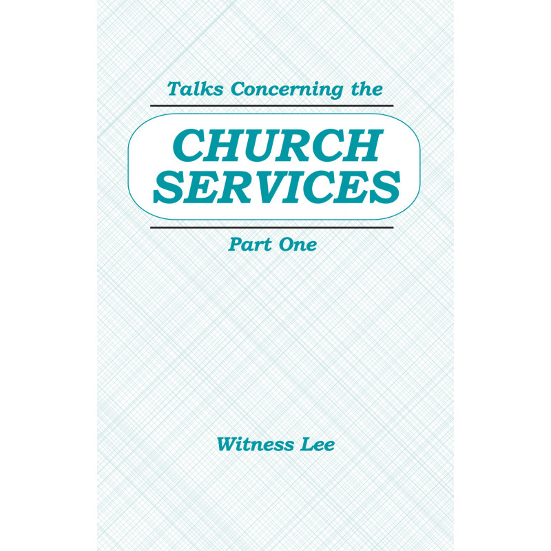 Talks Concerning the Church Services (Part 1)