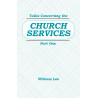 Talks Concerning the Church Services (Part 1)