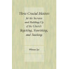 Three Crucial Matters for the Increase and Building Up of the Church: Begetting, Nourishing, and Teaching