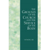 Ground of the Church and the Service of the Body, The