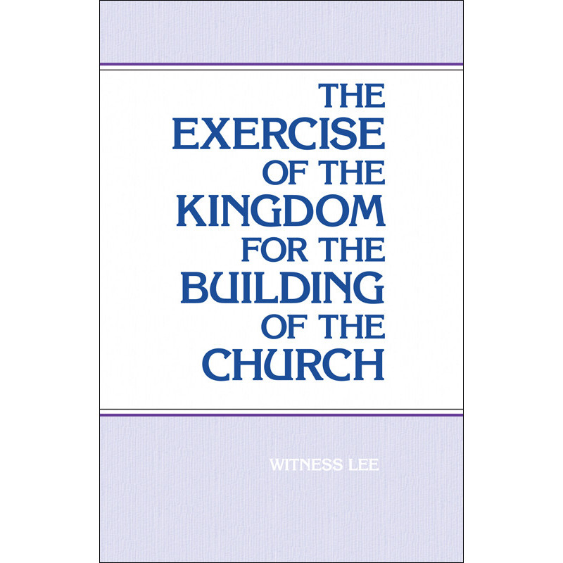 Exercise of the Kingdom for the Building of the Church, The