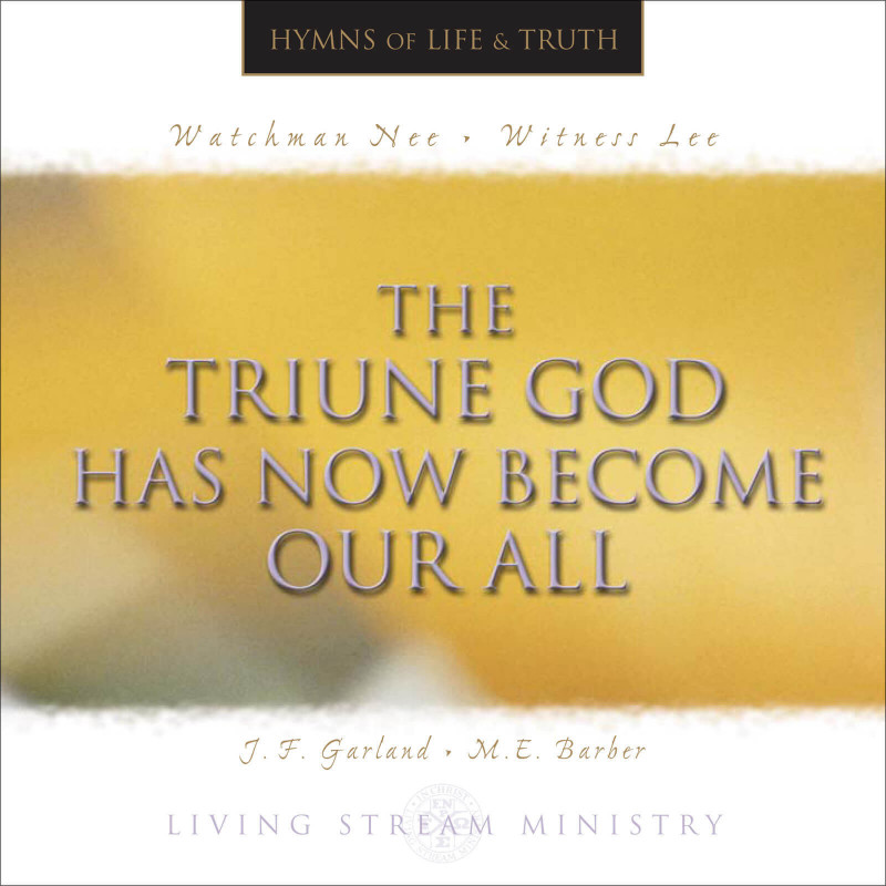 Triune God Has Now Become Our All, The (Music CD)