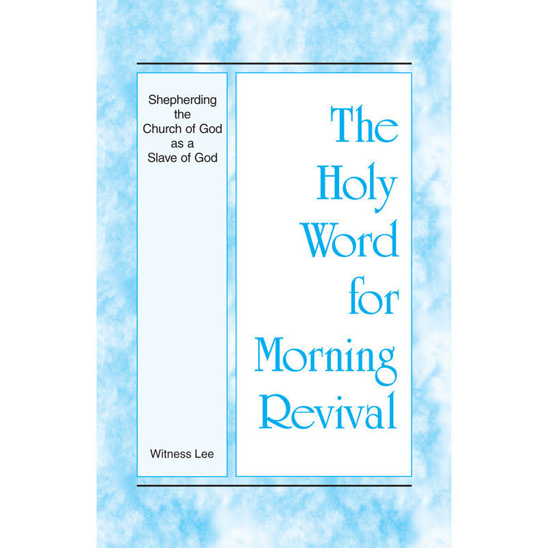 HWMR: Shepherding the Church of God as a Slave of God