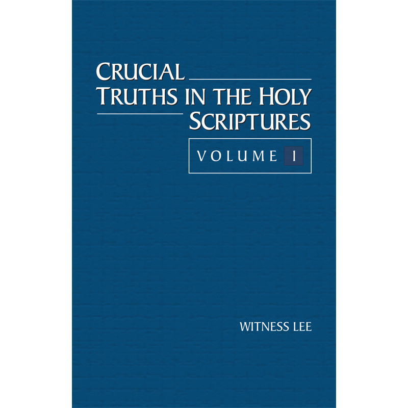 Crucial Truths in the Holy Scriptures, Vol. 1