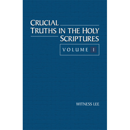 Crucial Truths in the Holy Scriptures, Vol. 1