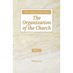 Three Aspects of the Church, Book 3: The Organization of the...