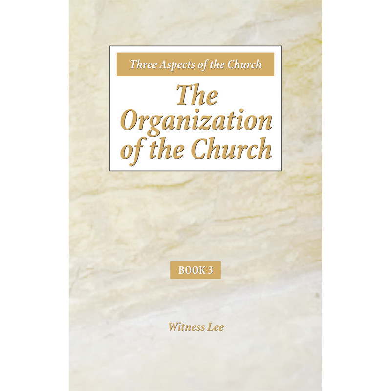 Three Aspects of the Church, Book 3: The Organization of the Church