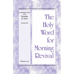 HWMR: Crystallization-Study of the Epistles of John, Vol. 1