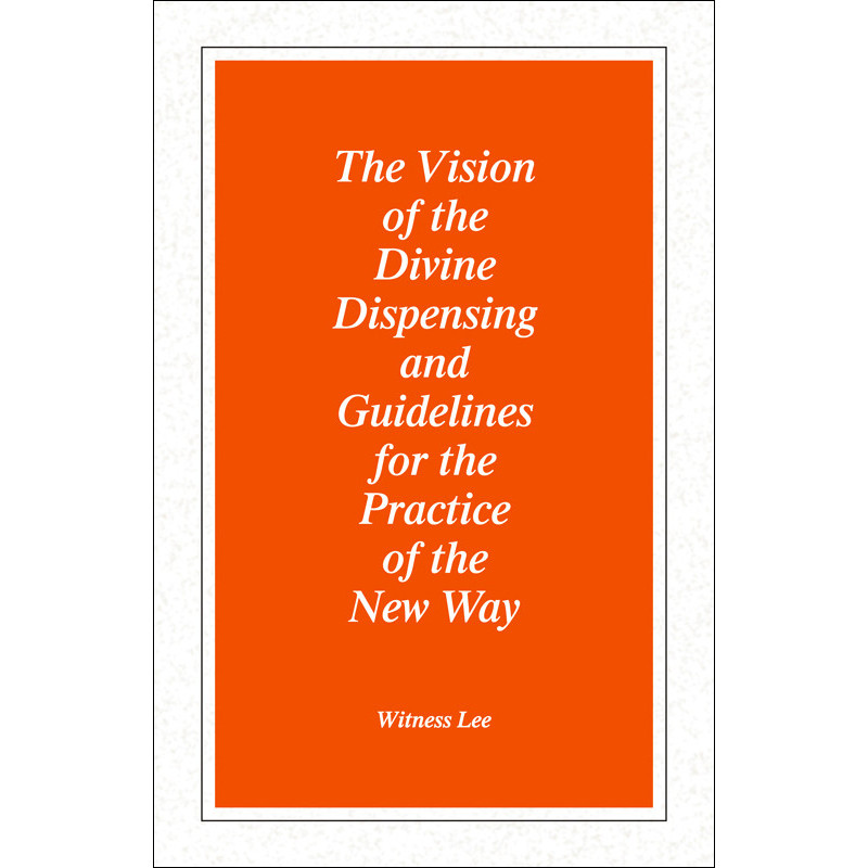 Vision of the Divine Dispensing and Guidelines for the Practice of the New Way, The