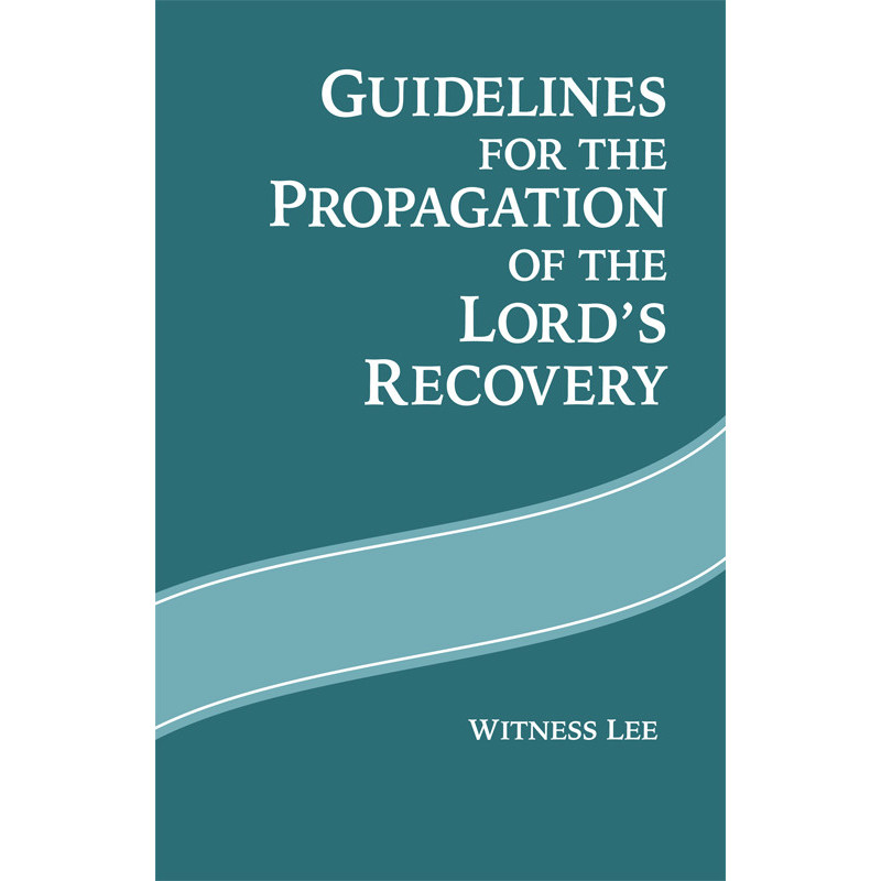 Guidelines for the Propagation of the Lord's Recovery