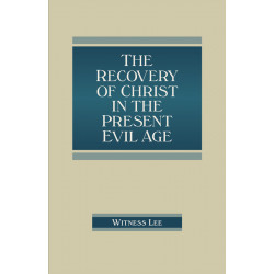 Recovery of Christ in the Present Evil Age, The