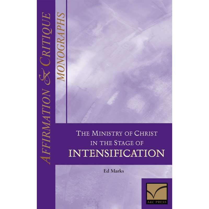 Affirmation & Critique, Monographs: Ministry of Christ in the Stage of Intensification, The