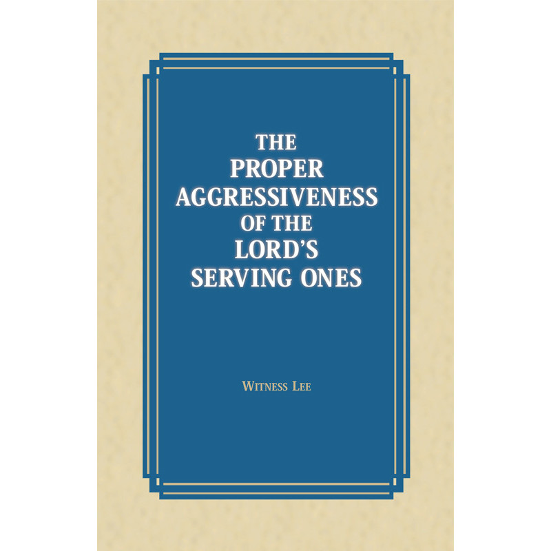 Proper Aggressiveness of the Lord's Serving Ones, The