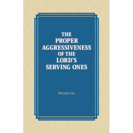Proper Aggressiveness of the Lord's Serving Ones, The