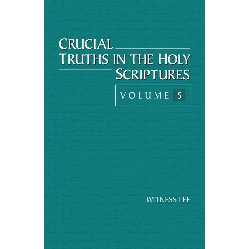 Crucial Truths in the Holy Scriptures, Vol. 5