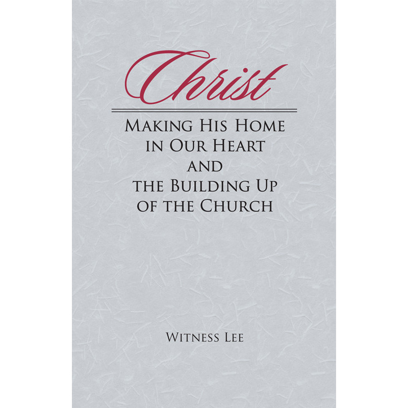 Christ Making His Home in Our Heart and the Building Up of the Church