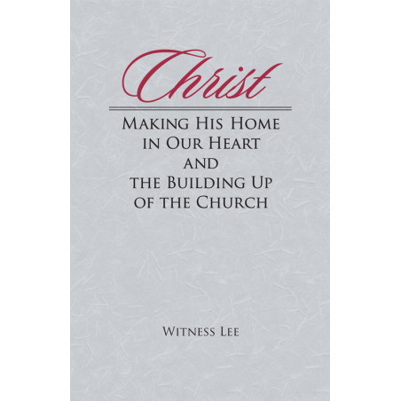Christ Making His Home in Our Heart and the Building Up of the Church