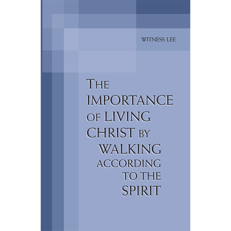 Importance of Living Christ by Walking According to the Spirit, The