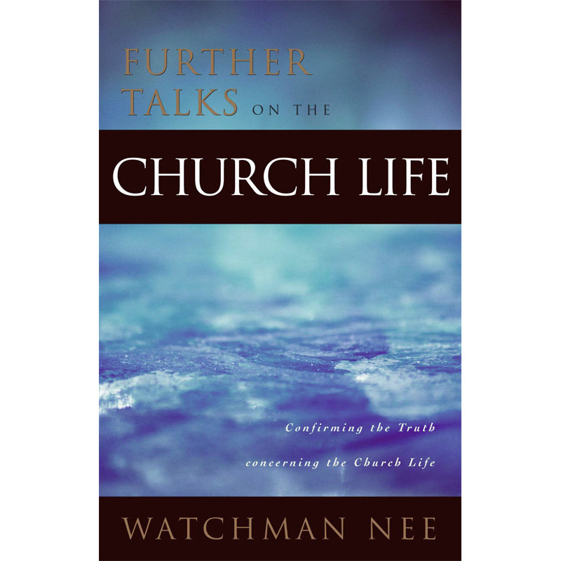 Further Talks on the Church Life