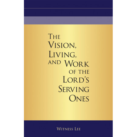 Vision, Living, and Work of the Lord's Serving Ones, The