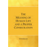 Meaning of Human Life and a Proper Consecration, The