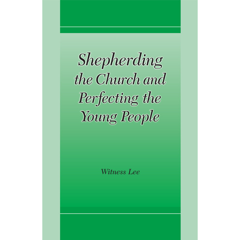 Shepherding the Church and Perfecting the Young People
