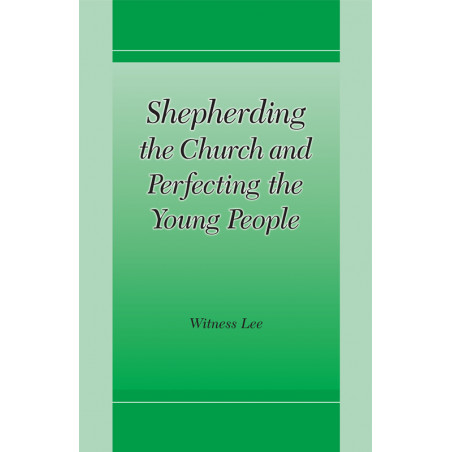 Shepherding the Church and Perfecting the Young People