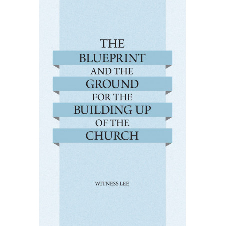 Blueprint and the Ground for the Building Up of the Church, The