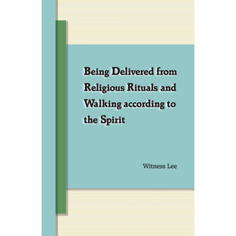 Being Delivered from Religious Rituals and Walking according to the Spirit