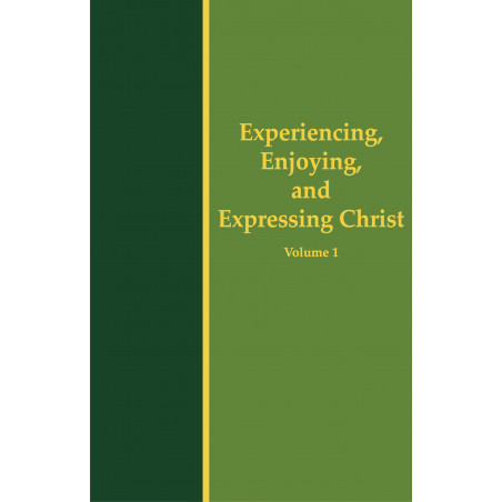 Life-Study of the New Testament, Conclusion Messages--Experiencing, Enjoying, and Expressing Christ, Vol. 1 (Hardbound)