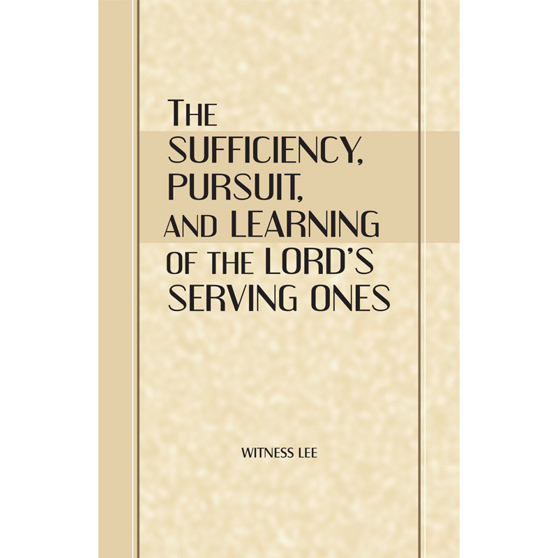 Sufficiency, Pursuit, and Learning of the Lord's Serving Ones, The