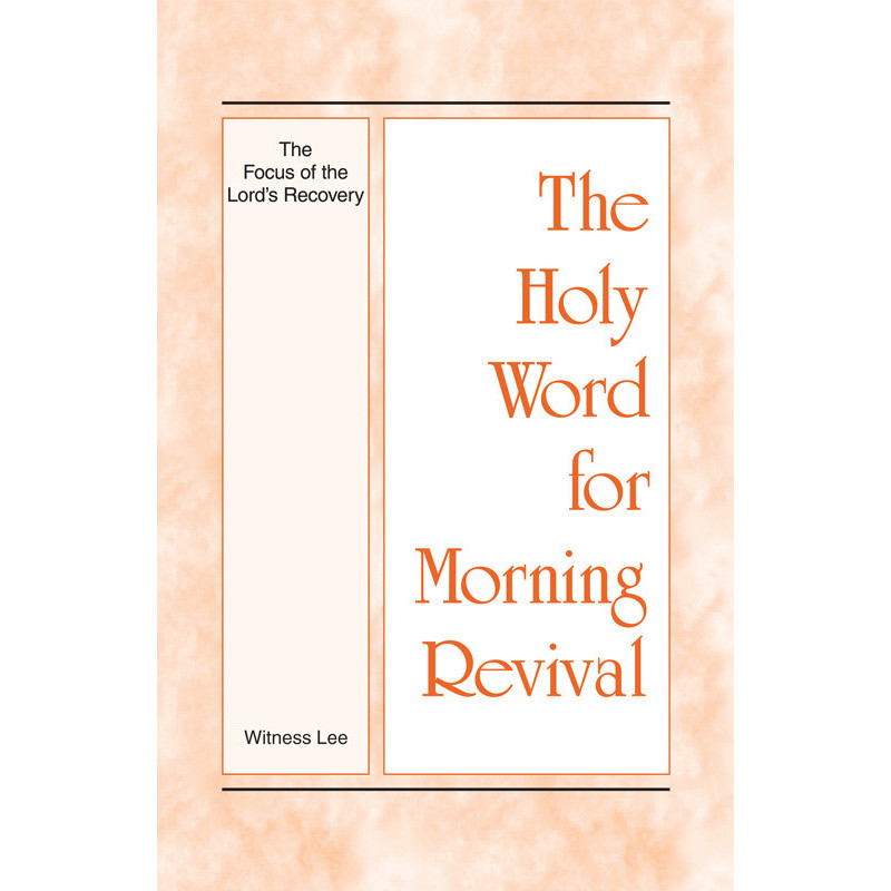 HWMR: Focus of the Lord's Recovery, The